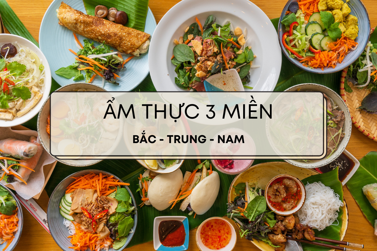 So sánh văn hóa ẩm thực 3 miền Bắc Trung Nam