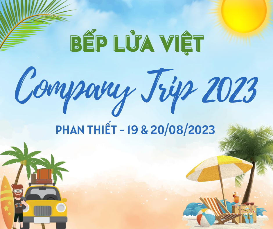 [THÔNG BÁO] Bếp Lửa Việt Company Trip 2023